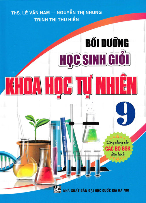 Bồi Dưỡng Học Sinh Giỏi Khoa Học Tự Nhiên 9 (Dùng Chung Cho Các Bộ Sgk Hiện Hành) - Ha