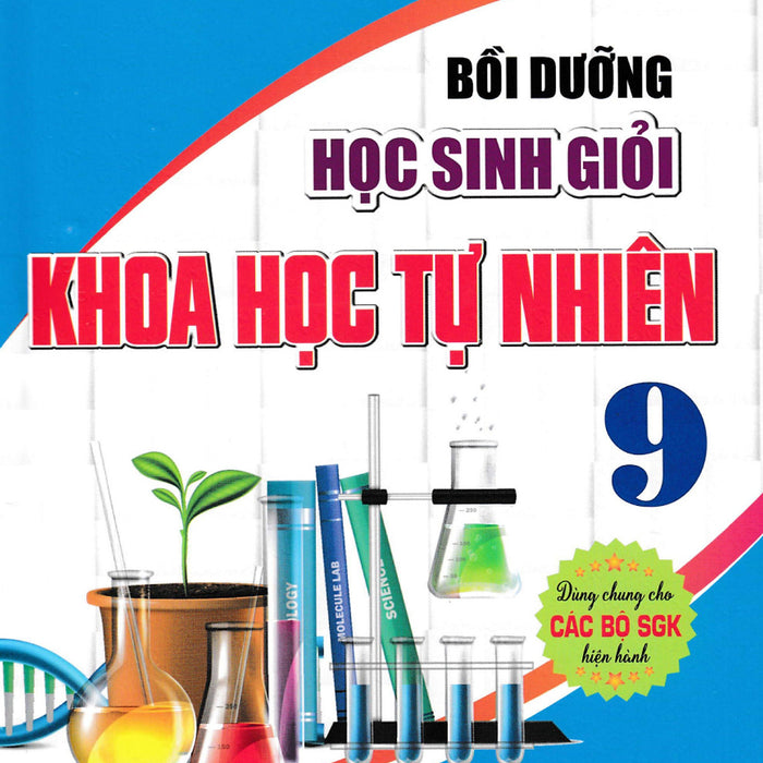 Bồi Dưỡng Học Sinh Giỏi Khoa Học Tự Nhiên 9 (Dùng Chung Cho Các Bộ Sgk Hiện Hành) - Ha