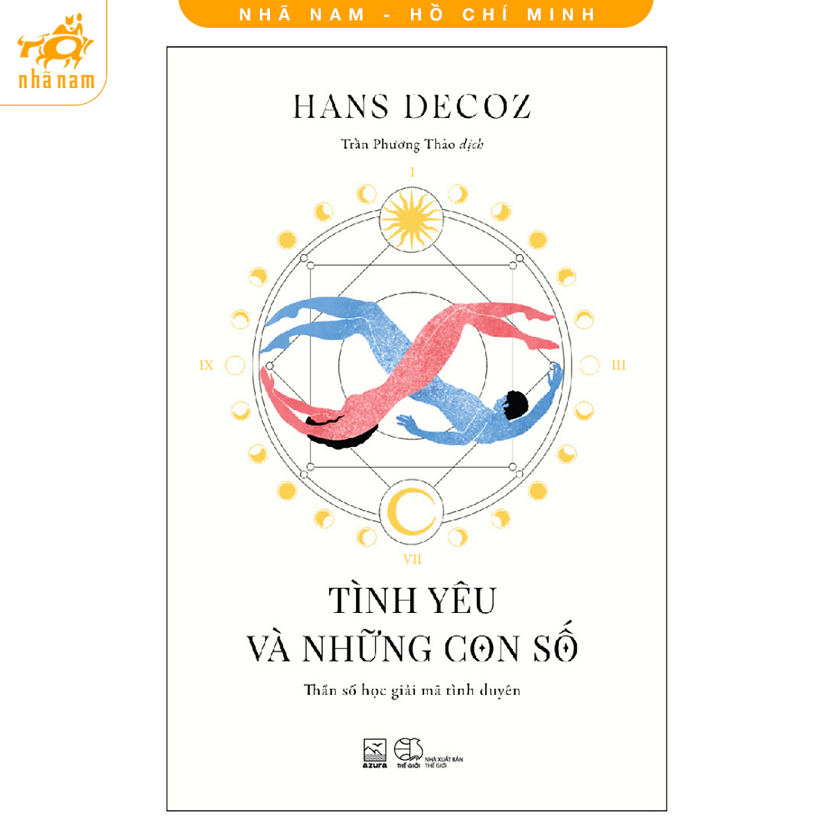 Sách - Tình Yêu Và Những Con Số: Thần Số Học Giải Mã Tình Duyên (Nhã Nam Hcm)