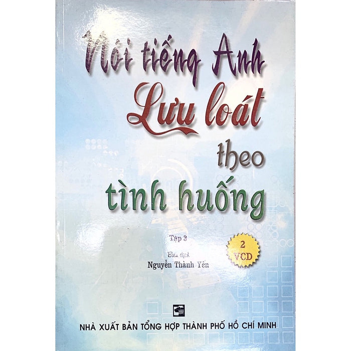 Sách - Nói Tiếng Anh Lưu Loát Theo Tình Huống (Tập 3)