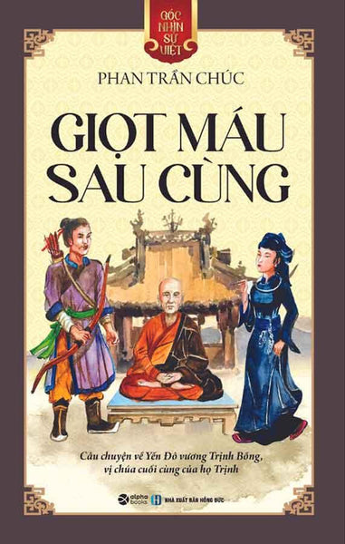 Góc Nhìn Sử Việt - Giọt Máu Sau Cùng (Tái Bản Năm 2024)