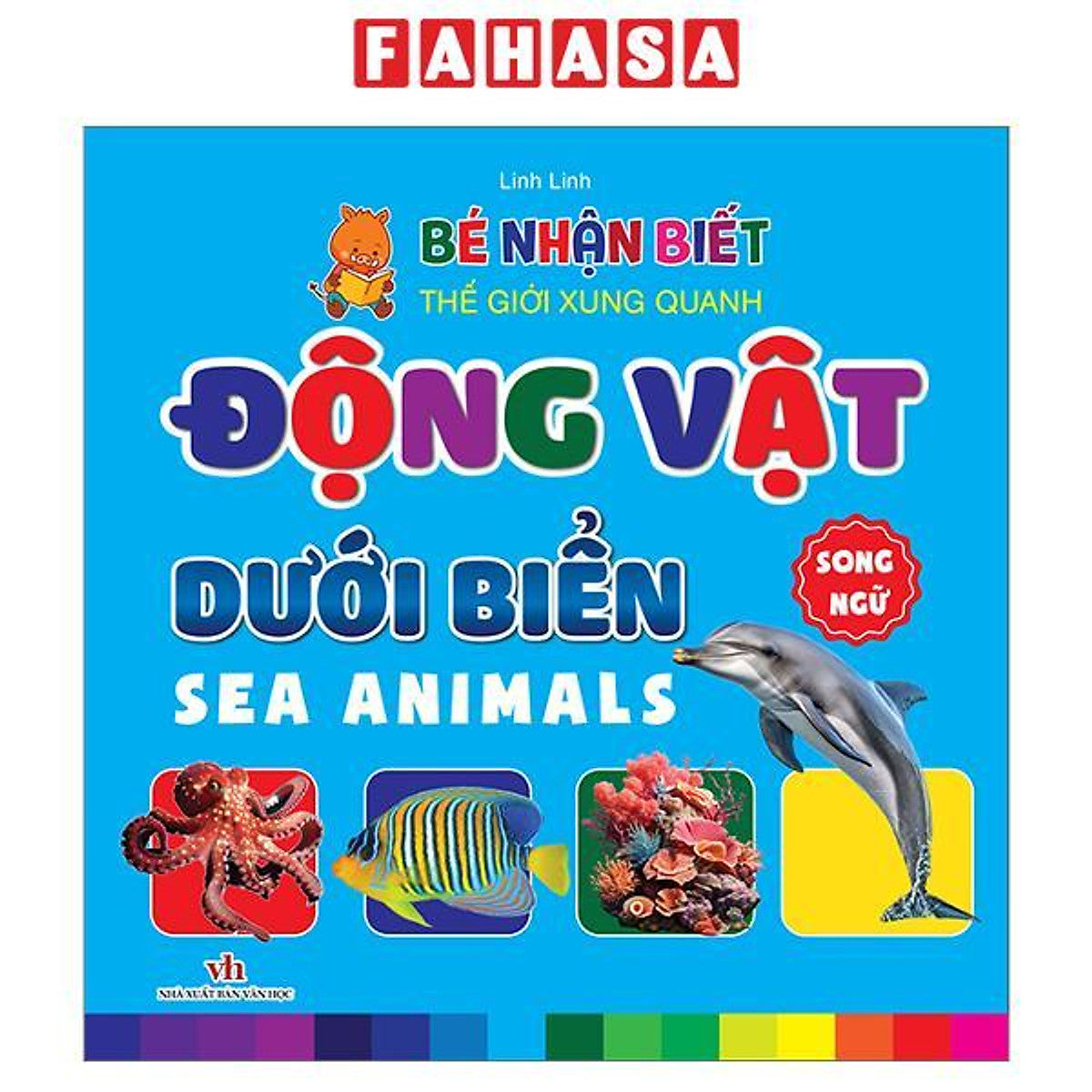Sách - Bé Nhận Biết Thế Giới Xung Quanh - Động Vật Dưới Biển - Sea Animals