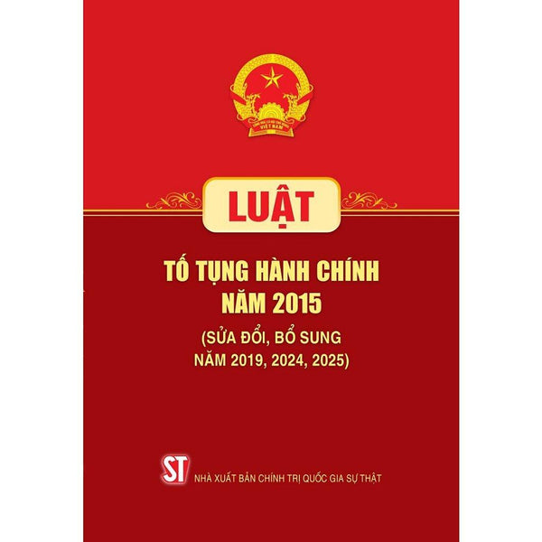 Sách - Luật Tố Tụng Hành Chính Năm 2015 (Sửa Đổi, Bổ Sung Năm 2019, 2024, 2025)