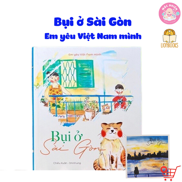 Sách - Bụi Ở Sài Gòn - Em Yêu Việt Nam Mình - Lionbooks