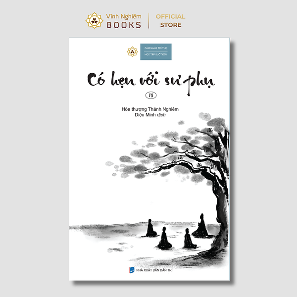 Sách - Có Hẹn Với Sư Phụ 10 - Hòa Thượng Thánh Nghiêm - Vĩnh Nghiêm Books
