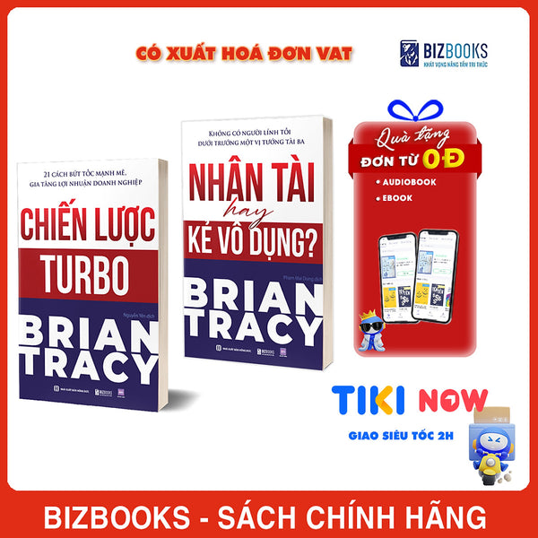 Sách Nhân Tài Hay Kẻ Vô Dụng? Không Có Người Lính Tồi Dưới Trướng Một Vị Tướng Tài Ba Và Chiến Lược Turbo - 21 Cách Bứt Tốc Mạnh Mẽ Gia Tăng Lợi Nhuận Doanh Nghiệp