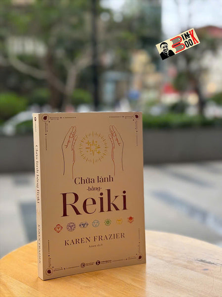 Chữa Lành Bằng Reiki – Karen Frazier - Azura Dịch – Thái Hà Books - Nxb Công Thương