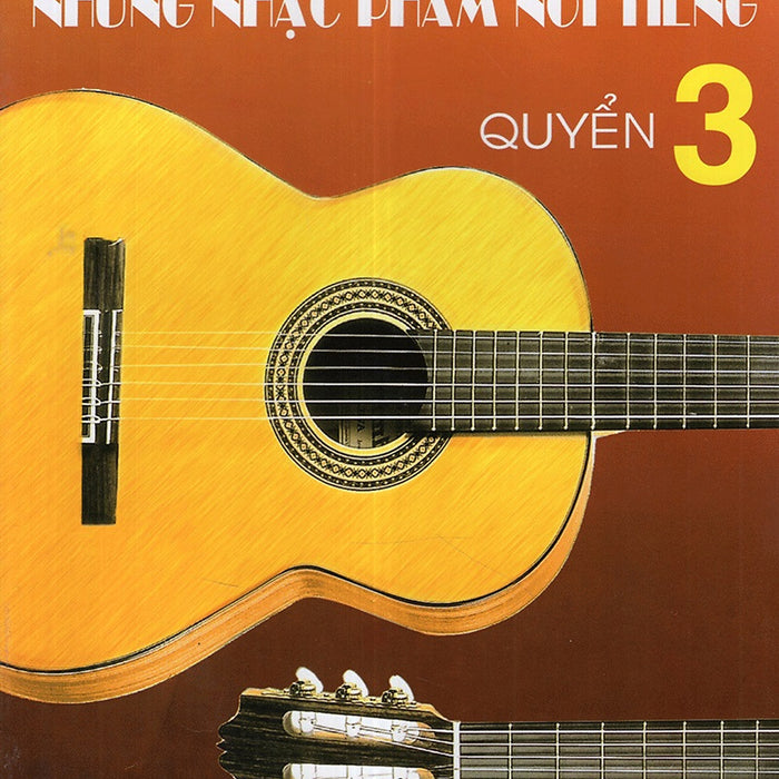 Sách - Guitar Cổ Điển Những Nhạc Phẩm Nổi Tiếng (Trần Thế Kỷ)