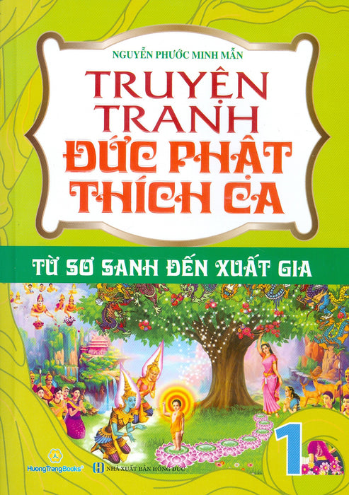 Truyện Tranh Đức Phật Thích Ca - Tập 1: Từ Sơ Sanh Đến Xuất Gia