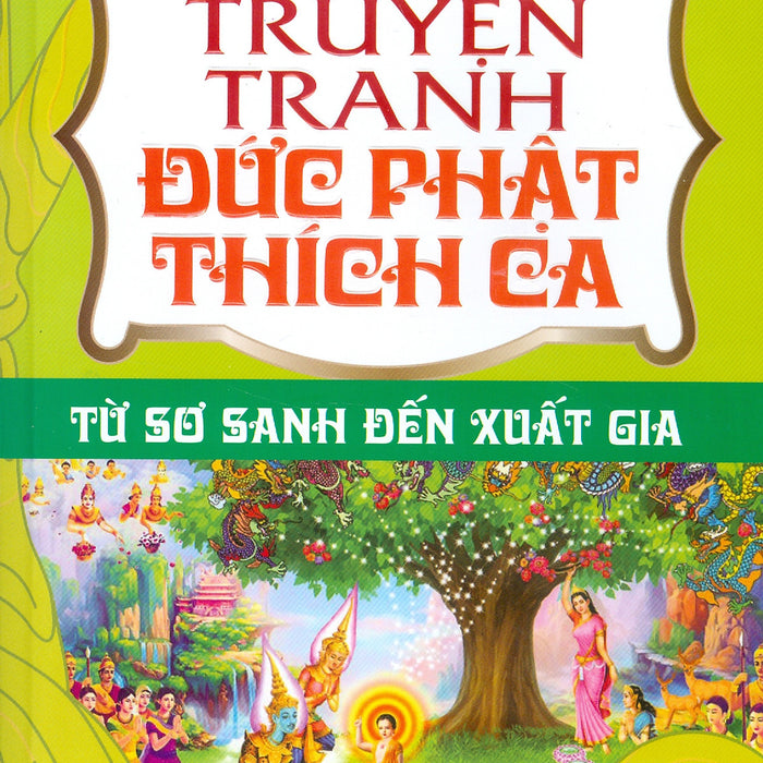 Truyện Tranh Đức Phật Thích Ca - Tập 1: Từ Sơ Sanh Đến Xuất Gia