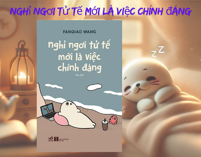 Sách - Nghỉ Ngơi Tử Tế Mới Là Việc Chính Đáng - Fanqiao Wang