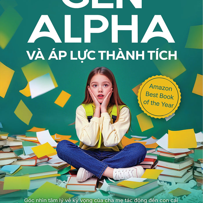 Gen Alpha Và Áp Lực Thành Tích