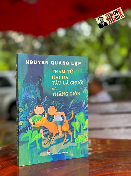 Thám Tử Hai Da, Tàu Lá Chuối Và Thằng Giôn – Nguyễn Quang Lập - Nxb Kim Đồng