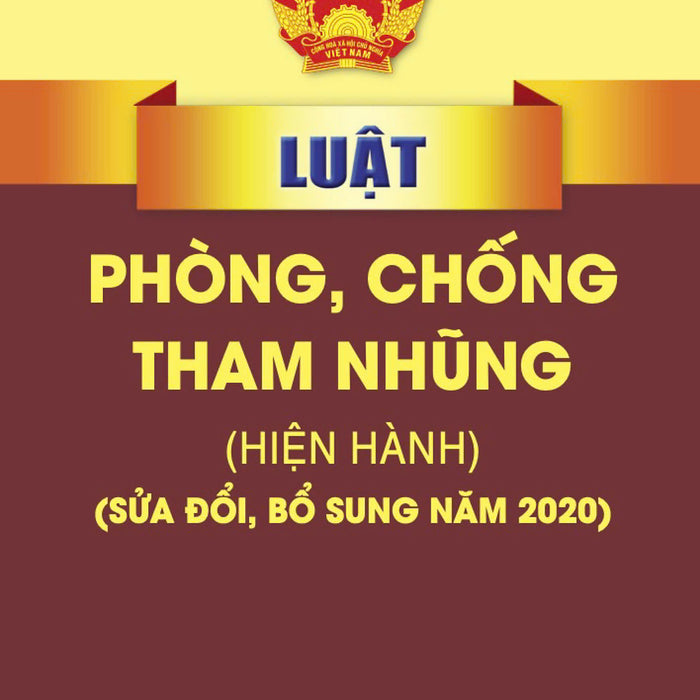 Luật Phòng, Chống Tham Nhũng (Hiện Hành) (Sửa Đổi, Bổ Sung Năm 2020)