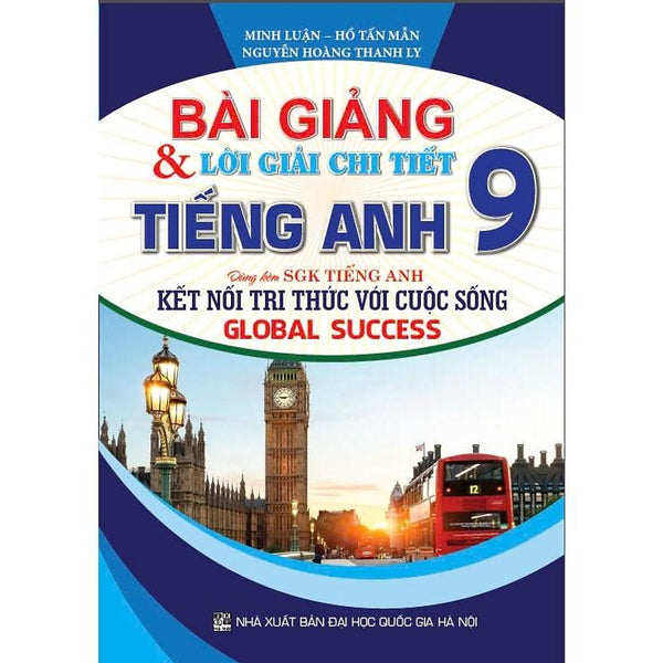 Bài Giảng Và Lời Giải Chi Tiết Tiếng Anh 9 (Dùng Kèm Sgk Kết Nối - Global Success) (Ha-Mk)