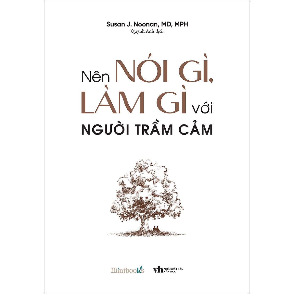 Sách Nên Nói Gì, Làm Gì Với Người Trầm Cảm