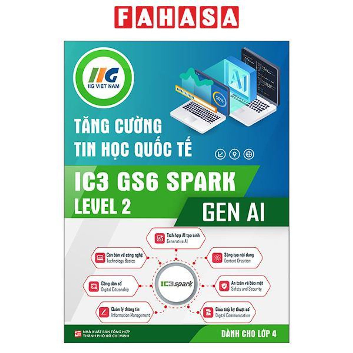 Sách - Tăng Cường Tin Học Quốc Tế - Ic3 Gs6 Spark Level 2 - Gen Ai - Dành Cho Lớp 4