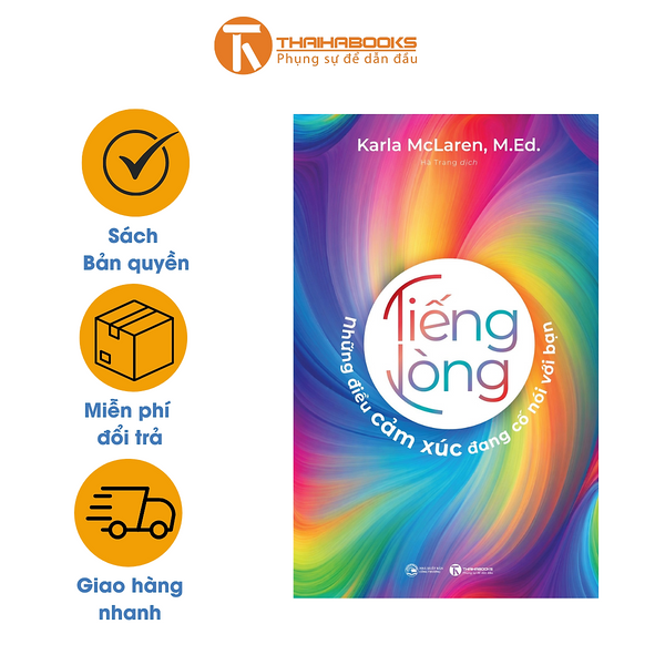 Sách - Tiếng Lòng: Những Điều Cảm Xúc Đang Cố Nói Với Bạn