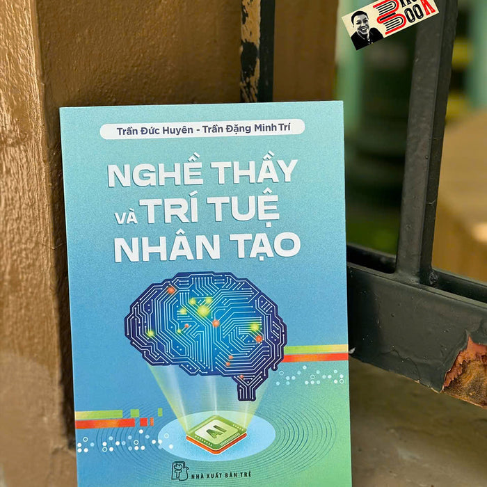 Nghề Thầy Và Trí Tuệ Nhân Tạo (Ai) - Trần Đức Huyên, Trần Đặng Minh Trí – Nxb Trẻ