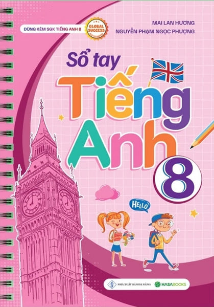 Sổ Tay Tiếng Anh 8 (Dùng Kèm Sgk Tiếng Anh 8 Global Success) - Hasa