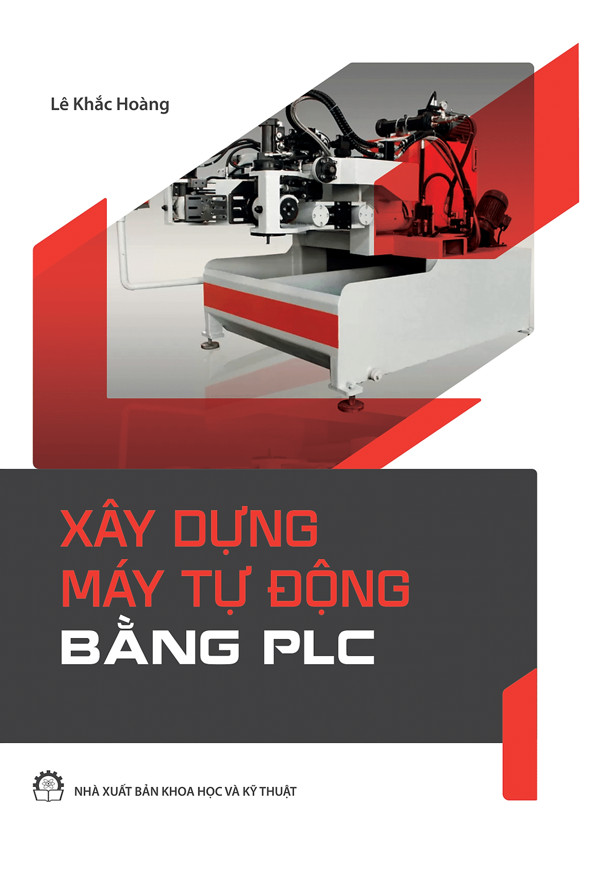 Xây Dựng Máy Tự Động Bằng Plc (Nxb Kh&Kt)