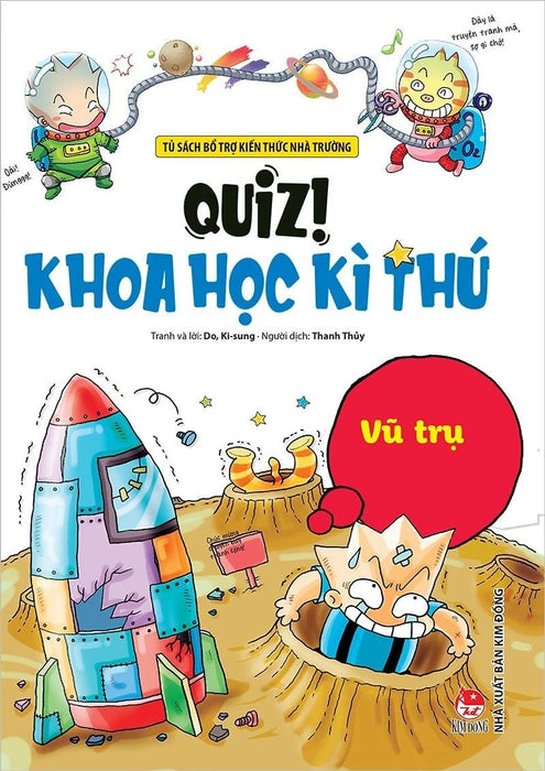 Quiz! Khoa Học Kì Thú: Vũ Trụ (Tái Bản 2024)