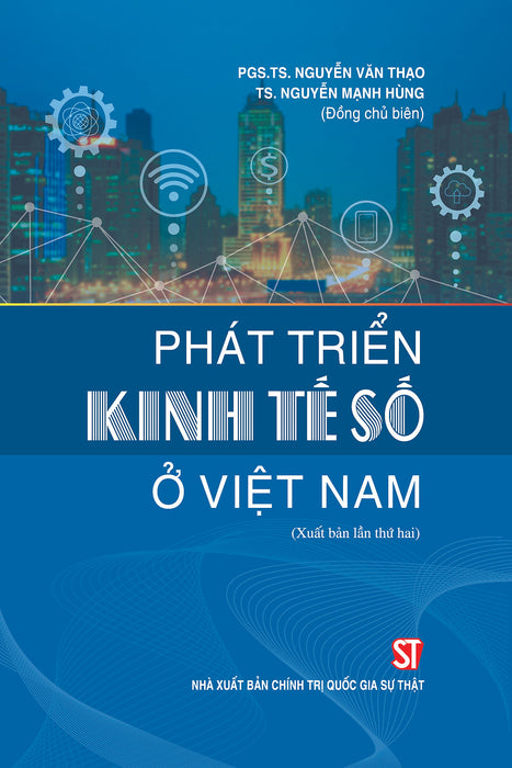 Phát Triển Kinh Tế Số Ở Việt Nam ( Xuất Bản Lần Thứ Hai)