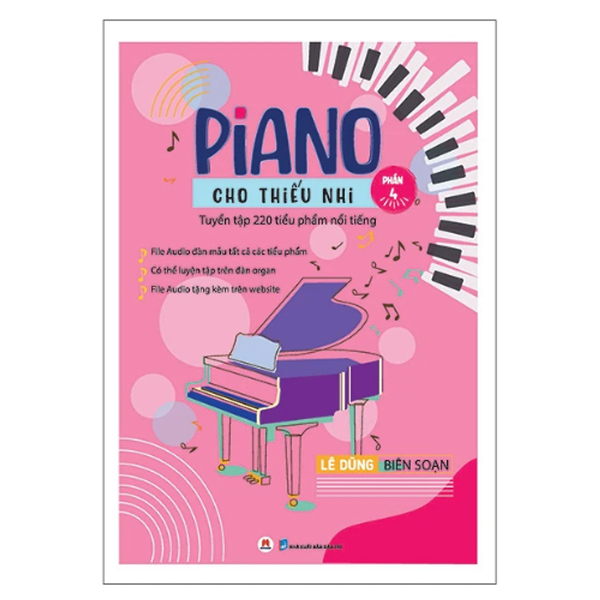 Sách Piano Cho Thiếu Nhi - 220 Tiểu Phẩm Nổi Tiếng - Phần 4 - Tái Bản 2025 - Hh
