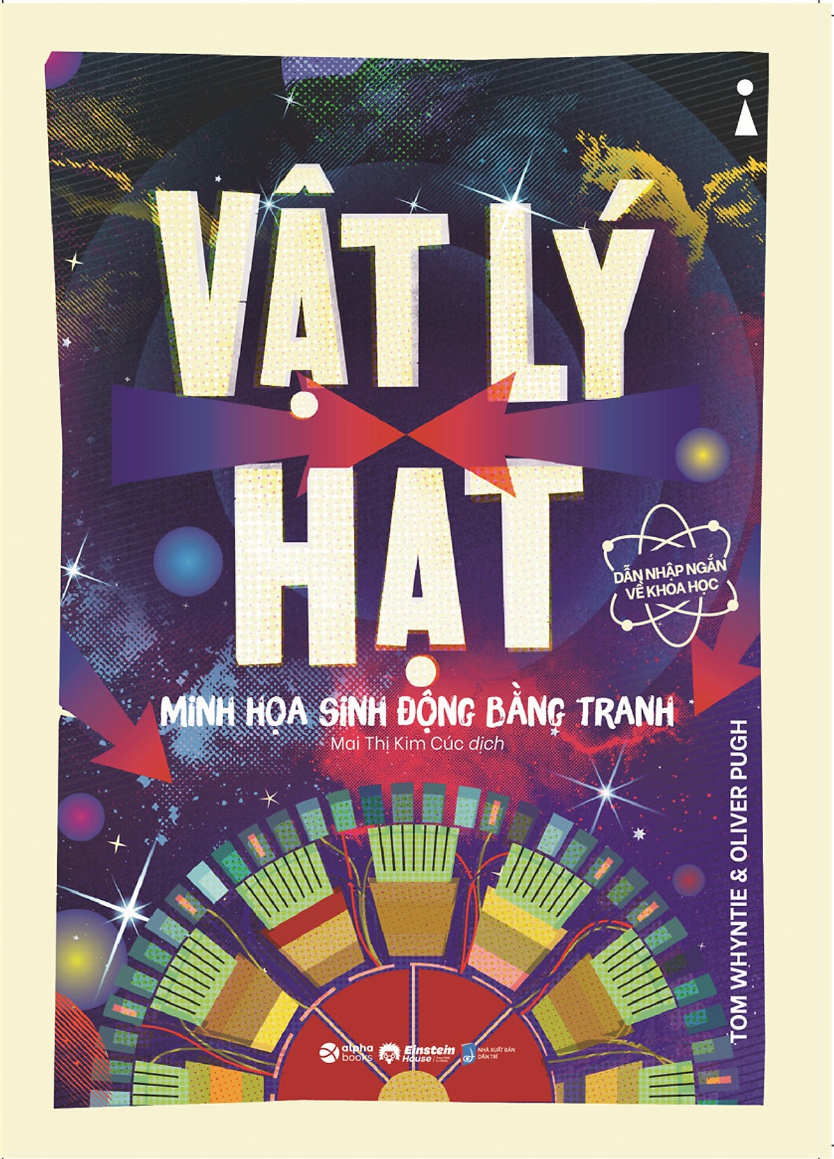Sách Dẫn Nhập Ngắn Về Khoa Học - Vật Lý Hạt : Minh Họa Sinh Động Bằng Tranh