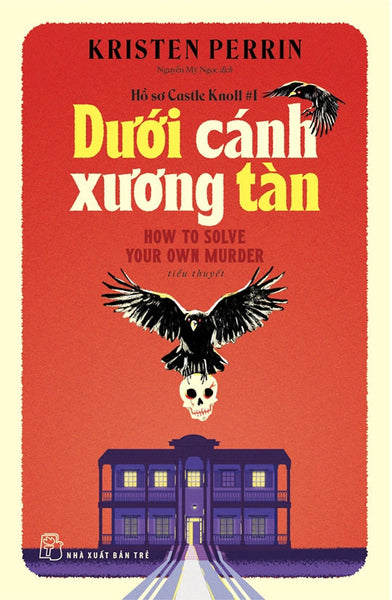 Hồ Sơ Castle Knoll #1 - Dưới Cánh Xương Tàn – Kristen Perrin – Nguyễn Mỹ Ngọc Dịch – Nxb Trẻ
