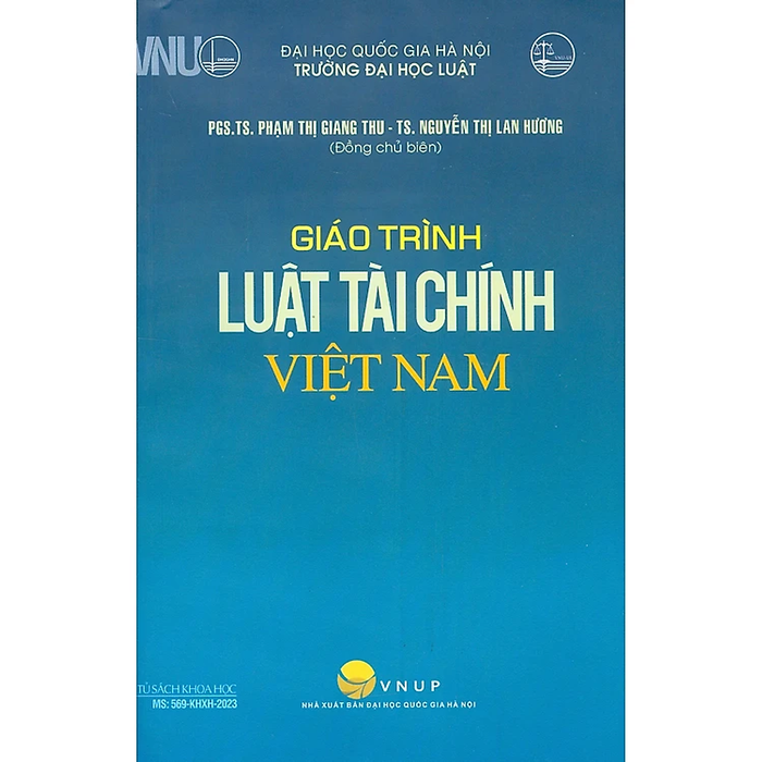 Giáo Trình Luật Tài Chính Việt Nam - Pgs.Ts. Phạm Thị Giang Thu (Tái Bản 2025)