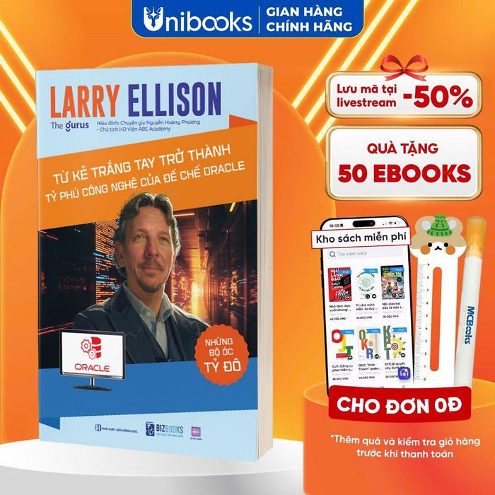 Sách - Larry Ellison: Từ Kẻ Trắng Tay Trở Thành Tỷ Phú Công Nghệ Của Đế Chế Oracle - Bizbooks