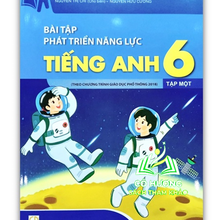 Sách - Bài Tập Phát Triển Năng Lực Tiếng Anh 6 - Tập 1 ( Theo Chương Trình Giáo Dục Phổ Thông 2018 )