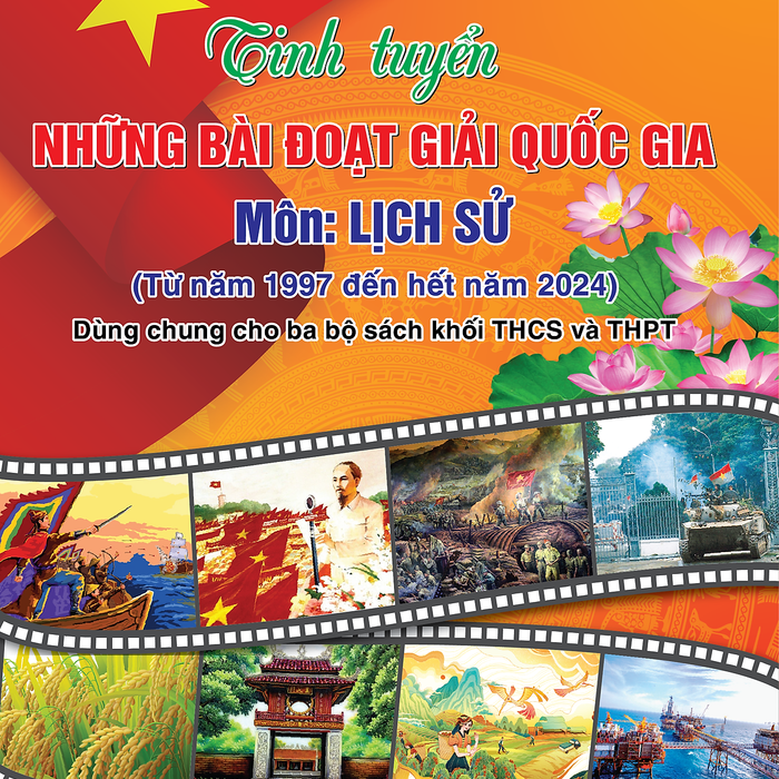 Sách - Tinh Tuyển Những Bài Đoạt Giải Quốc Gia Môn Lịch Sử (Dùng Chung Cho Ba Bộ Sách Khối Thcs Và Thpt)
