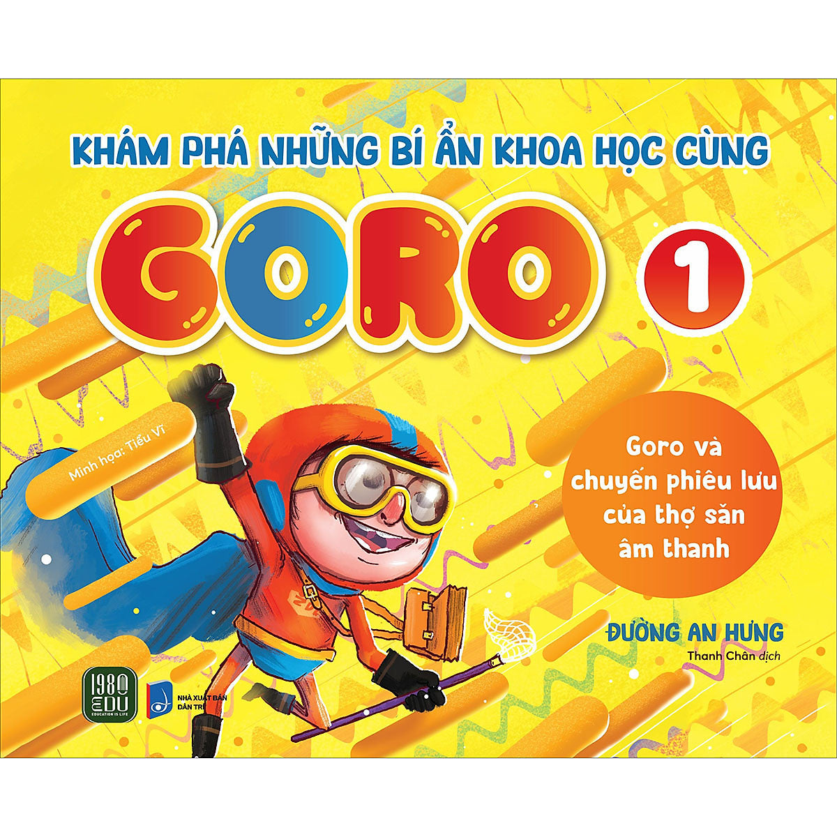 Goro Và Chuyến Phiêu Lưu Của Thợ Săn Âm Thanh - Khám Phá Những Bí Ẩn Khoa Học Cùng Goro 1