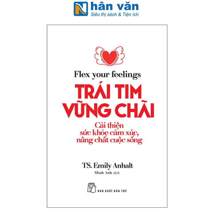 Sách - Flex Your Fellings - Trái Tim Vững Chãi - Cải Thiện Sức Khỏe Cảm Xúc, Nâng Chất Cuộc Sống