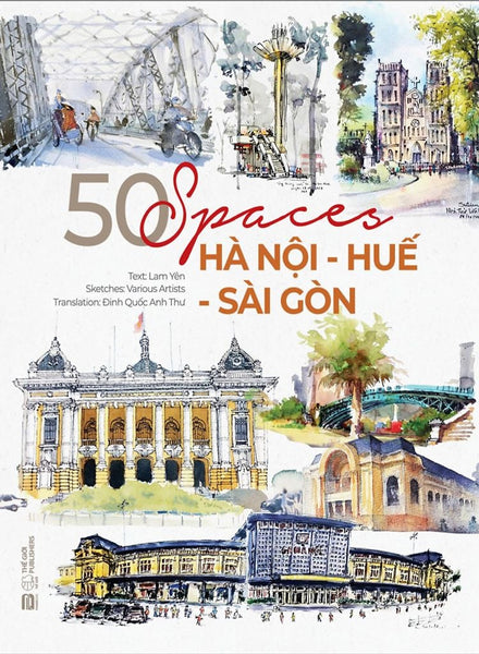 Sách 50 Spaces: Hà Nội - Huế - Sài Gòn (Sách Tiếng Anh)