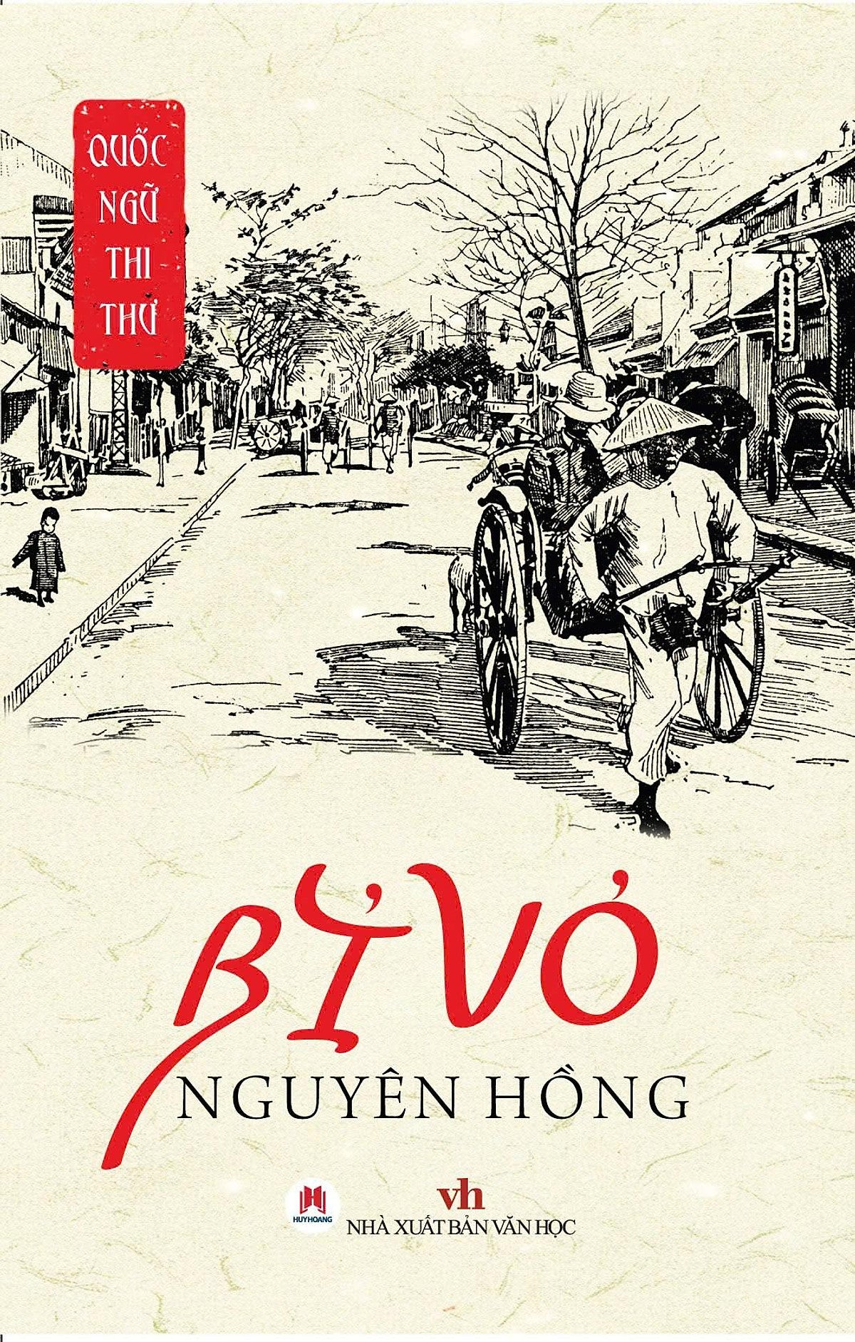 Bỉ Vỏ – Nguyên Hồng – Huy Hoàng Books - Nxb Văn Học