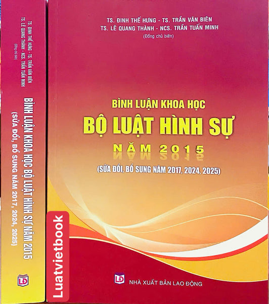 Bình Luận Khoa Học Bộ Luật Hình Sự Năm 2015 ( Sửa Đổi, Bổ Sung Năm 2017,2024, 2025)