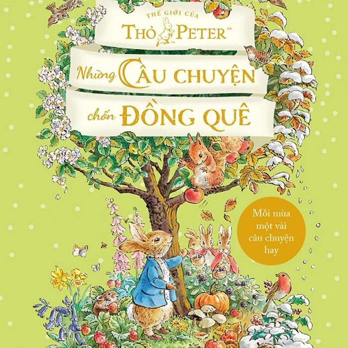 Thế Giới Của Thỏ Peter – Những Câu Chuyện Chốn Đồng Quê – Lời: Jim Helmore – Minh Họa: Neil Faulkner – Ngô Hà Thu Dịch – Nxb Kim Đồng