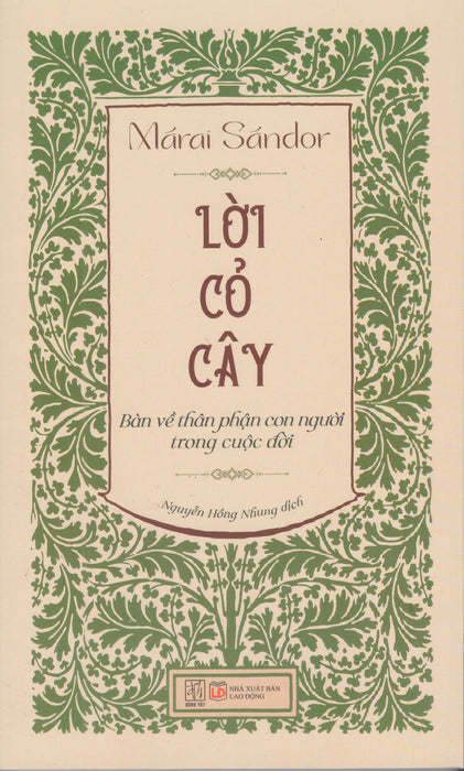 Márai Sándor - Lời Cỏ Cây : Bàn Về Thân Phận Con Người Trong Cuộc Đời
