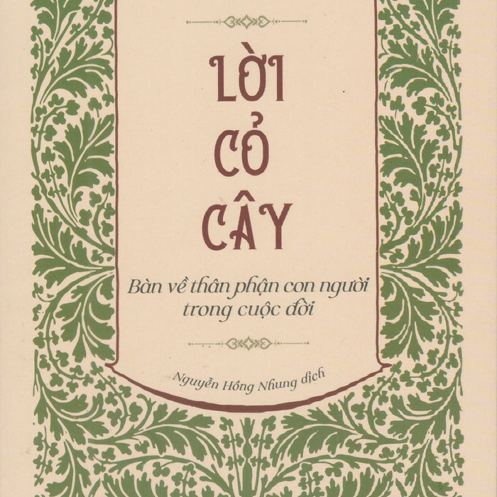 Márai Sándor - Lời Cỏ Cây : Bàn Về Thân Phận Con Người Trong Cuộc Đời