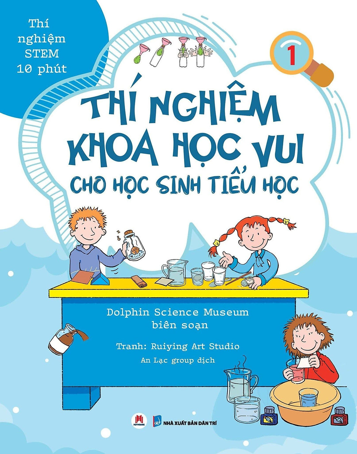 Thí Nghiệm Khoa Học Vui Cho Học Sinh Tiểu Học 1 (Thí Nghiệm Stem 10 Phút)