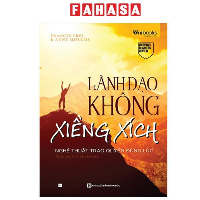 Sách - Lãnh Đạo Không Xiềng Xích - Nghệ Thuật Trao Quyền Đúng Lúc