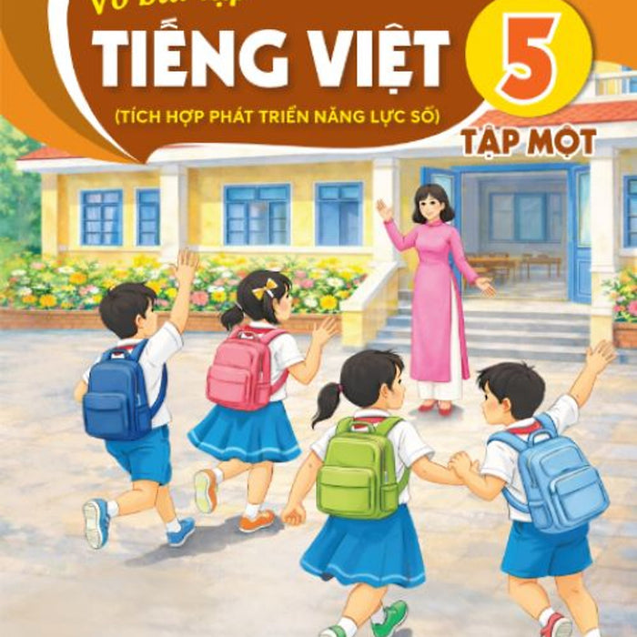 Sách Vở Bài Tập Tiếng Việt 5- Tập Một- Tích Hợp Phát Triển Năng Lực Số (Kèm Nilon Bọc Sách, Nhãn Tên)