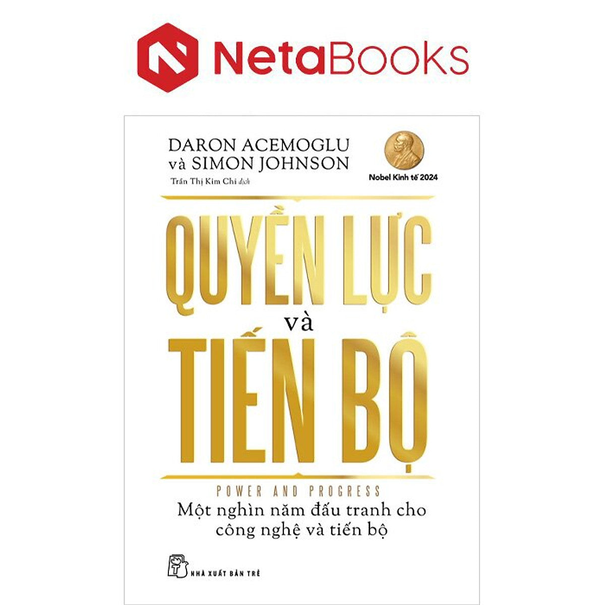 Quyền Lực Và Tiến Bộ - Daron Acemoglu, Simon Johnson