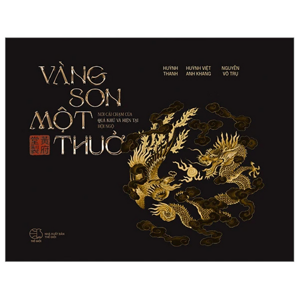 Vàng Son Một Thuở - "Nơi Cái Chạm Của Quá Khứ Và Hiện Tại Hội Ngộ" - Nhiều Tác Giả - Nxb Thế Giới