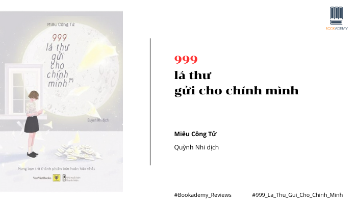 999 Lá Thư Gửi Cho Chính Mình (*) - Tập 1 - Mong Bạn Trở Thành Phiên Bản Hoàn Hảo Nhất (Tái Bản)