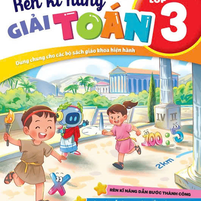 Sách - Rèn Kĩ Năng Giải Toán Lớp 3 - Dùng Chung Cho Các Bộ Sgk Hiện Hành - Ndbooks