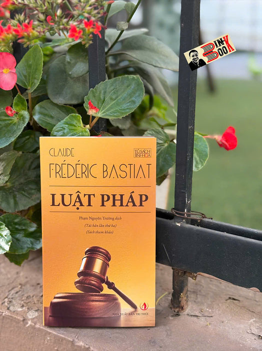 (Tái Bản 2025) Luật Pháp - Claude – Frédéric Bastiat – Phạm Nguyên Trường Dịch – Nxb Tri Thức